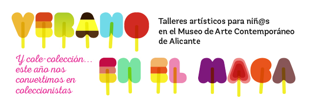 Verano en el MACA: Y  cole-colección 2016
