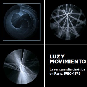 Light and Movement. The Kinetic Avant-Garde in Paris 1950-1975