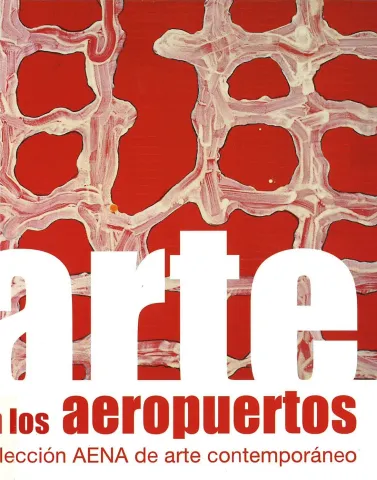 Arte en los Aeropuertos. Colección AENA de Arte Contemporáneo